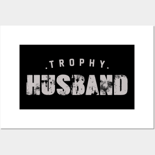 Cute & Funny Trophy Husband Proud Husband Posters and Art